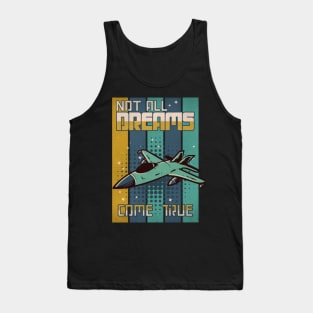 Not All Dreams Come True Fighter Jet Tank Top